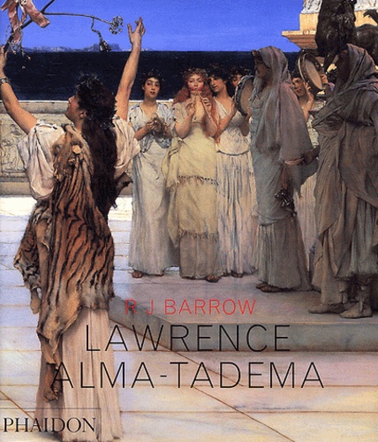 Rosemary J Barrow - Lawrence Alma-Tadema - édition en langue anglaise.