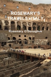  Rosemary O'Donoghue - Rosemary's Travels: Italy.