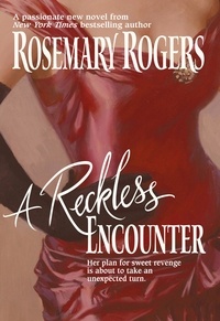 Rosemary Rogers - A Reckless Encounter.