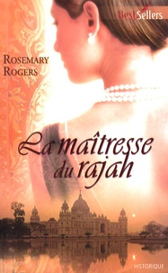 Rosemary Rogers - La maîtresse du rajah.