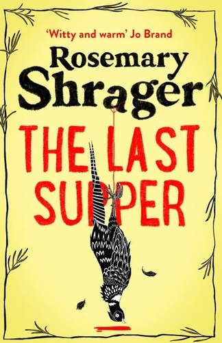 The Last Supper. The irresistible debut novel where cosy crime and cookery collide!
