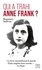 Qui a trahi Anne Frank ?. L'enquête qui lève le voile sur l'arrestation d'Anne Frank