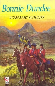 Rosemary Sutcliff - Bonnie Dundee.