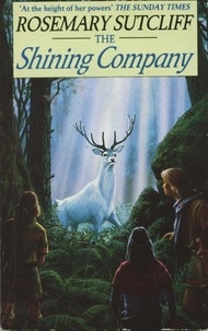 Rosemary Sutcliff - The Shining Company.