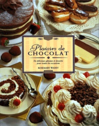 PLAISIRS DE CHOCOLAT. De délicieux gâteaux et desserts pour toutes les occasions.pdf