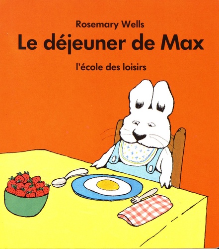 Rosemary Wells - Le déjeuner de Max.