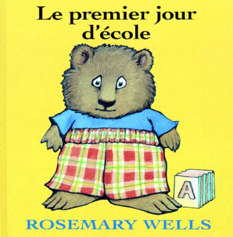 Rosemary Wells - Le premier jour d'école.