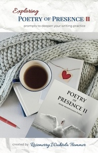  Rosemerry Wahtola Trommer - Exploring Poetry of Presence II: Prompts to Deepen Your Writing Practice - Exploring Poetry of Presence, #2.