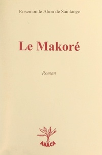Rosemonde Ahou de Saintange - Le makoré.