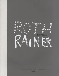 Dieter Roth & Arnulf Rainer, collaborations