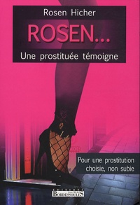Rosen Hicher - Rosen... - Une prostituée témoigne.