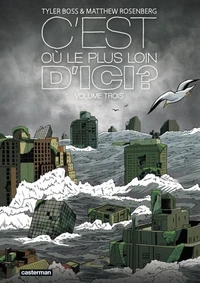 C'est où, le plus loin d'ici ? Tome 3