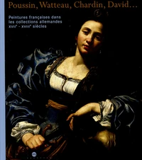 Peintures françaises dans les collections allemandes XVIIe-XVIIIe siècles