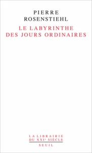Le labyrinthe des jours ordinaires