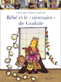 Roser Capdevila et Fanny Joly - Bebe Et Le "Niversaire" De Gudule.