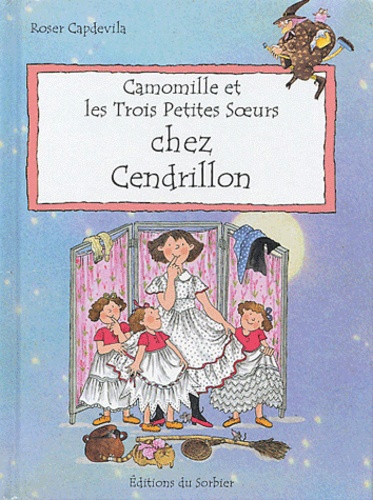 Roser Capdevila - Camomille et les trois petites soeurs chez Cendrillon.