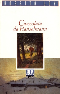 Rosetta Loy - Cioccolata da Hanselmann.