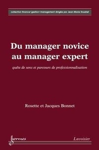 Rosette Bonnet et Jacques Bonnet - Du manager novice au manager expert - Quête de sens et parcours de professionnalisation.