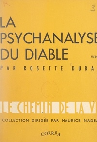 Rosette Dubal et Maurice Nadeau - La psychanalyse du diable.