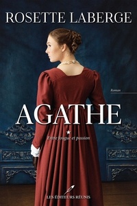 Rosette Laberge - Agathe v 01 entre la fougue et la passion.