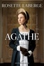 Rosette Laberge - Agathe  : Les voies de l'adversité.