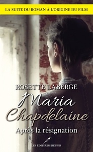 Rosette Laberge - Maria chapdelaine. apres la resignation.