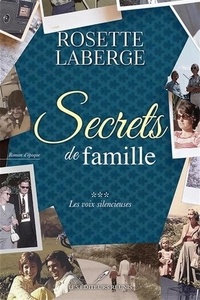 Rosette Laberge - Secrets de famille v 03 les voix silencieuses.