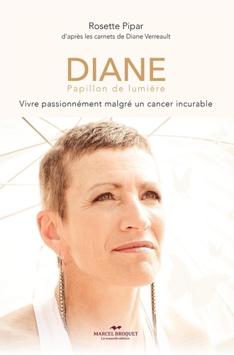 Rosette Pipar - Diane papillon de lumière - Vivre sereinement avec le cancer.