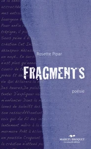 Fragments : la vie, l'amour, la mort, la souffrance, l'amitie, l'