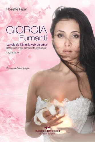 Rosette Pipar - Giorgia fumanti : la voie de l'ame, la voix du coeur.