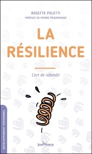 Rosette Poletti - La résilience - L'art de rebondir.