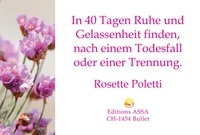 Rosette Poletti - Spiellkarten 40 Tagen - In 40 Tagen Ruhe und Gelassenheit finden bei Todesfall oder Trennung, mit Aromatherapie.