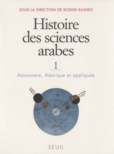 Roshdi Rashed - Histoire des sciences arabes - Tome 1, Astronomie, théorique et appliquée.