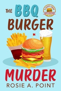  Rosie A. Point - The BBQ Burger Murder - A Sleepy Creek Cozy Mystery, #3.