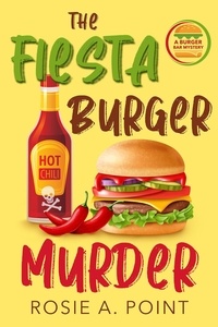  Rosie A. Point - The Fiesta Burger Murder - A Burger Bar Mystery, #1.