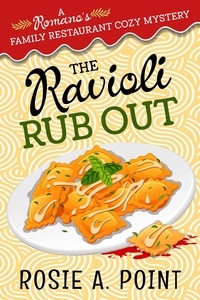  Rosie A. Point - The Ravioli Rub Out - A Romano's Family Restaurant Cozy Mystery, #2.
