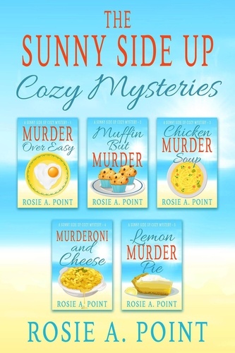  Rosie A. Point - The Sunny Side Up Cozy Mysteries Box Set.