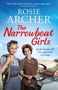 Rosie Archer - The Narrowboat Girls - a heartwarming story of friendship, struggle and falling in love.