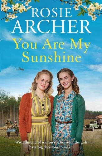 Rosie Archer - You Are My Sunshine - A heartwarming wartime story of friendship and love.