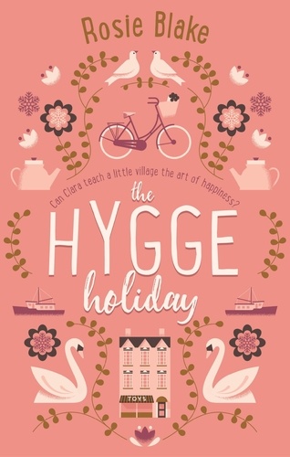 The Hygge Holiday. The warmest, funniest, cosiest romantic comedy of the year