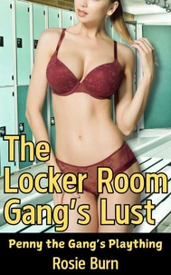 The Locker Room Gang’s Lust