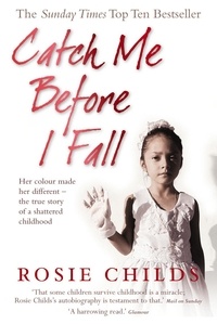 Rosie Childs - Catch Me Before I Fall.