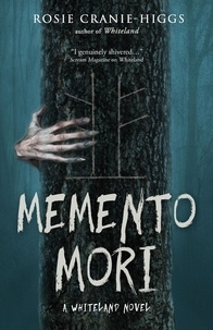  Rosie Cranie-Higgs - Memento Mori - The Whiteland Novels, #3.