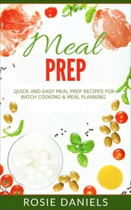 Meal Prep: 57 Ridiculously Easy Meal Prep Recipes for Clean Eating &amp; Healthy Meals: The Ultimate Meal Prep for Weight Loss Cookbook