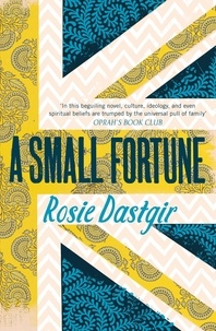 Rosie Dastgir - A Small Fortune.