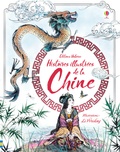 Rosie Dickins et Andrew Prentice - Histoires illustrées de la Chine.