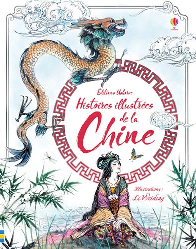 Rosie Dickins et Andrew Prentice - Histoires illustrées de la Chine.