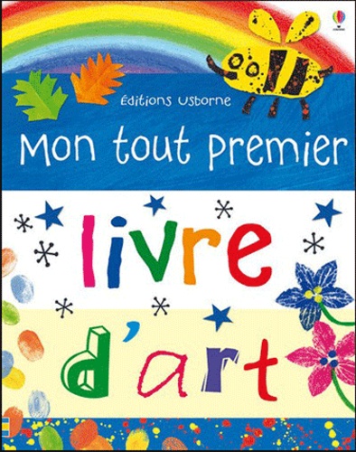 Rosie Dickins et Sarah Courtauld - Mon tout premier livre d'art.