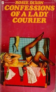 Rosie Dixon - Confessions of a Lady Courier.