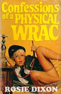 Rosie Dixon - Confessions of a Physical Wrac.